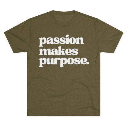 Signature Tee - "Passion Makes Purpose"